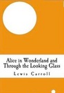 Alice in Wonderland / Through the Looking Glass