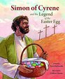 Simon of Cyrene and the Legend of the Easter Egg