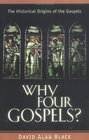 Why Four Gospels The Historical Origins of the Gospels