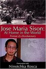 Jose Maria Sison At Home in the WorldPortrait of a Revolutionary