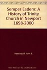 Semper Eadem A History of Trinity Church in Newport 16982000