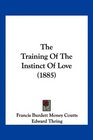 The Training Of The Instinct Of Love