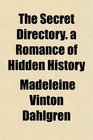 The Secret Directory a Romance of Hidden History