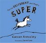 You\'re Different and That\'s Super