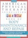 The American Physical Therapy Association Book of Body Maintenance and Repair