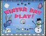 Winter Day Play Activities Crafts and Games for Indoors and Out