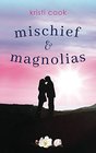 Mischief  Magnolias A Magnolia novella