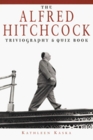 Alfred Hitchcock Triviography and Quiz Book