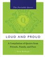 The Portable Queer Loud and Proud A Compilation of Quotes from Friends Family and Foes