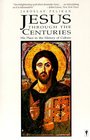 Jesus Through the Centuries His Place in the History of Culture