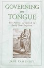 Governing the Tongue The Politics of Speech in Early New England