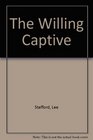 The Willing Captive