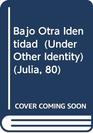 Bajo Otra Identidad