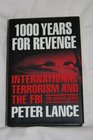 1000 Years for Revenge International Terrorism and the FBI  The Untold Story