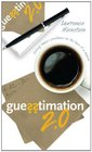 Guesstimation 2.0: Solving Today's Problems on the Back of a Napkin