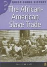 The AfricanAmerican Slave Trade