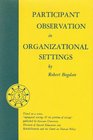 Participant Observation in Organizational Settings
