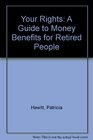 Your Rights A Guide to Money Benefits for Retired People