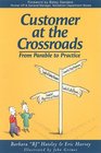 Customer at the Crossroads From Parable to Practice