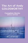 The Art of Andy Goldsworthy: Complete Works (Sculptors)
