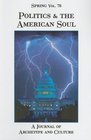 SPRING 78 POLITICS AND THE AMERICAN SOUL