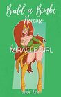 Build-a-Bimbo Heroine: Miracle Girl (The Silver Queen's Superharem)