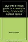 Student's solution guide to accompany Zubay Biochemistry second edition