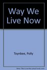 The Way We Live Now
