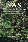 SAS the Jungle Frontier 22 Special Air Service Regiment in the Borneo Campaign