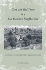 Good and Bad Times in a San Francisco Neighborhood  A History of Potomac Street and Duboce Park