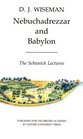 Nebuchadnezzar and Babylon (Schweich Lectures of the British Academy 1983)