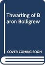 Thwarting of Baron Bolligrew