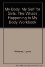 My Body My Self for Girls The What's Happening to My Body Workbook