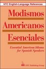 Modismos Americanos Esenciales  Essential American Idioms for Spanish Speakers