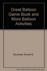 Great Balloon Game Book and More Balloon Activities