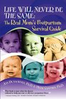 Life Will Never Be The Same The Real Mom's Postpartum Survival Guide