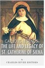 Catholic Legends: The Life and Legacy of St. Catherine of Siena