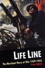 Life Line The Merchant Navy at War 19391945