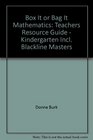 Box It or Bag It Mathematics Kindergarten / Spiralbound Teachers Resource Guide plus Blackline Masters