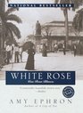 White Rose:  Una Rosa Blanca