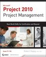 Project 2010 Project Management: Real World Skills for Certification and Beyond (Exam 77-178)