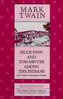 Huck Finn and Tom Sawyer Among the Indians: And Other Unfinished Stories (Mark Twain Library)