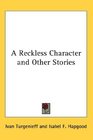 A Reckless Character and Other Stories
