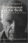 Conference of the Birds The Story of Peter Brook in Africa
