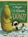 If You Ever Want to Bring an Alligator to School DON'T Paperback and Audio CD