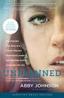 Unplanned The Dramatic True Story of a Former Planned Parenthood Leader's EyeOpening Journey Across the Life Line