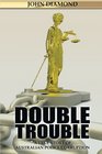 Double Trouble A True Story of Australian Police Corruption