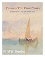 Turner The Final Years  Watercolors 18401851