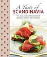A Taste of Scandinavia The real food and cooking of Sweden Norway and Denmark