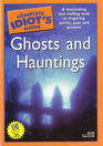 The Complete Idiot's Guide to Ghosts and Hauntings (Digest Version)